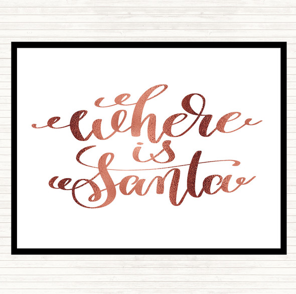Rose Gold Christmas Where Is Santa Quote Dinner Table Placemat