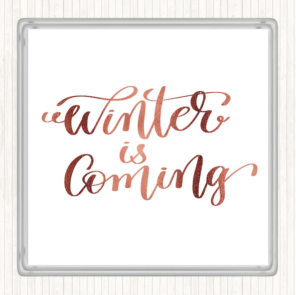 Rose Gold Christmas Winter Is Coming Quote Drinks Mat Coaster