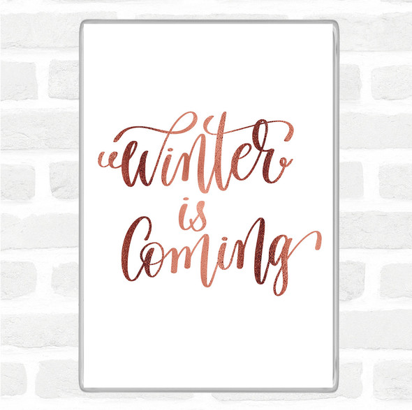 Rose Gold Christmas Winter Is Coming Quote Jumbo Fridge Magnet