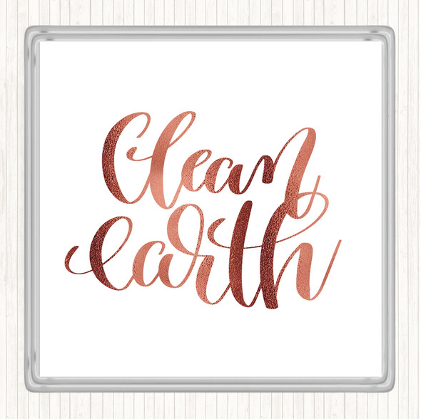 Rose Gold Clean Earth Quote Drinks Mat Coaster