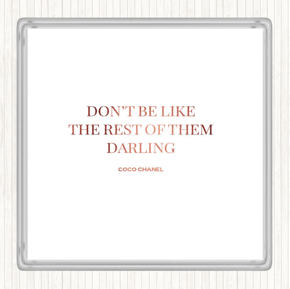 Rose Gold Coco Chanel Don't Be Like The Rest Of Them Quote Drinks Mat Coaster