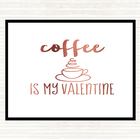 Rose Gold Coffee Is My Valentine Quote Mouse Mat Pad
