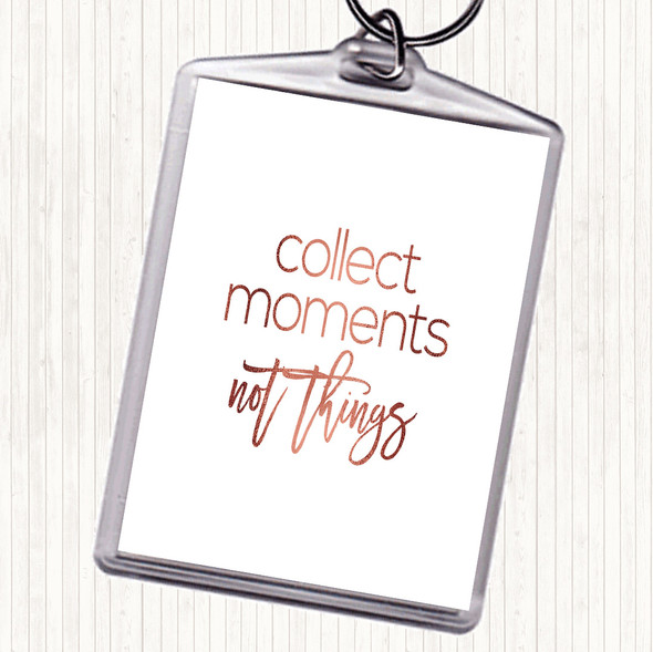 Rose Gold Collect Moments Quote Bag Tag Keychain Keyring