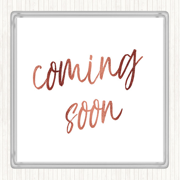 Rose Gold Coming Soon Quote Drinks Mat Coaster