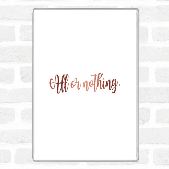 Rose Gold All Or Nothing Quote Jumbo Fridge Magnet