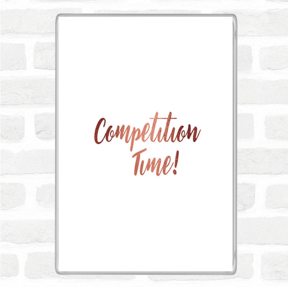 Rose Gold Competition Time Quote Jumbo Fridge Magnet