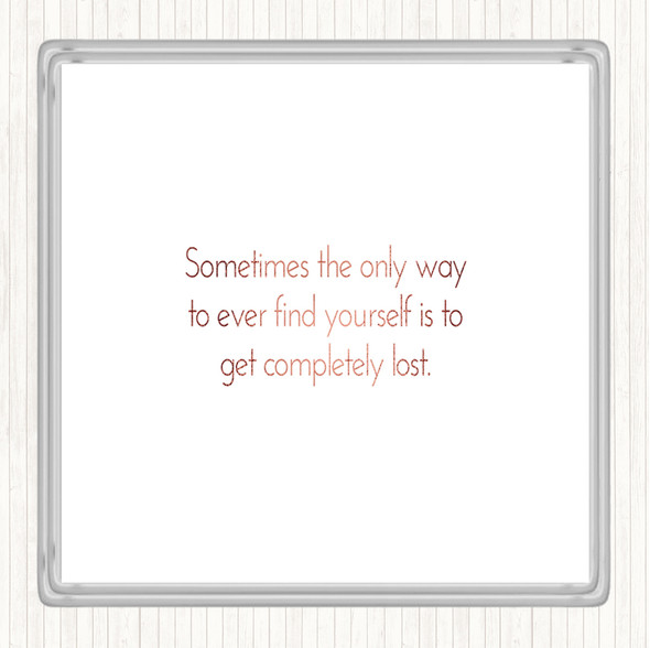 Rose Gold Completely Lost Quote Drinks Mat Coaster