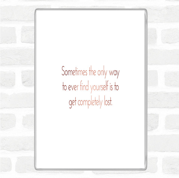 Rose Gold Completely Lost Quote Jumbo Fridge Magnet