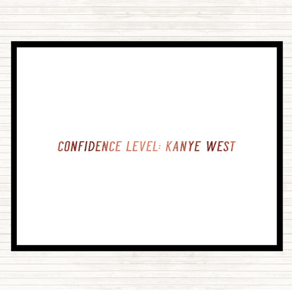 Rose Gold Confidence Level Kanye West Quote Dinner Table Placemat