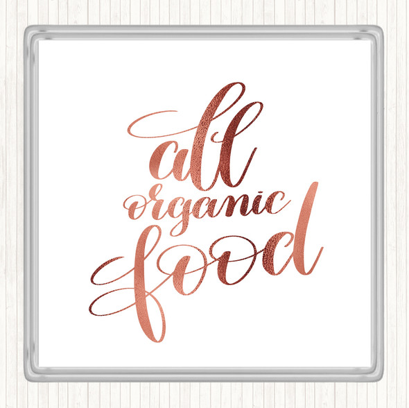 Rose Gold All Organic Food Quote Drinks Mat Coaster