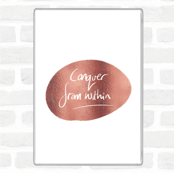 Rose Gold Conquer From Within Quote Jumbo Fridge Magnet