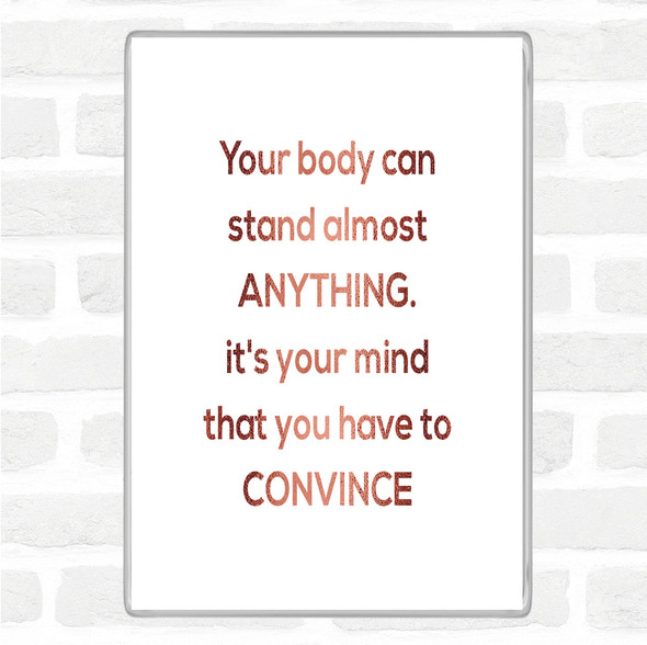 Rose Gold Convince Your Mind Quote Jumbo Fridge Magnet