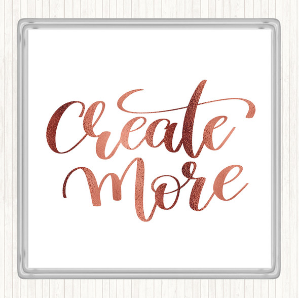 Rose Gold Create More Quote Drinks Mat Coaster