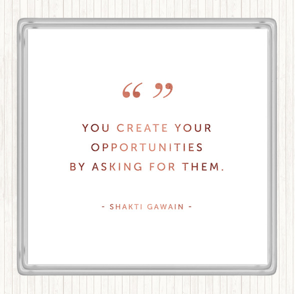 Rose Gold Create Opportunities Quote Drinks Mat Coaster