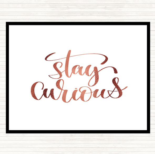 Rose Gold Curious Quote Dinner Table Placemat
