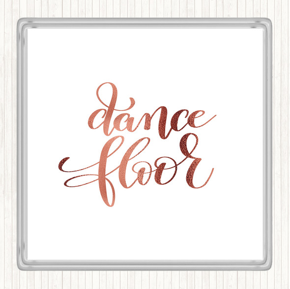 Rose Gold Dance Floor Quote Drinks Mat Coaster