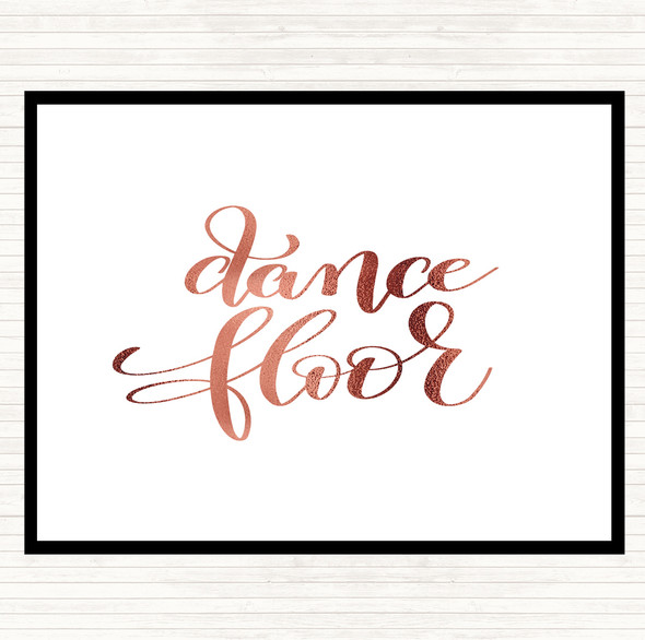 Rose Gold Dance Floor Quote Dinner Table Placemat