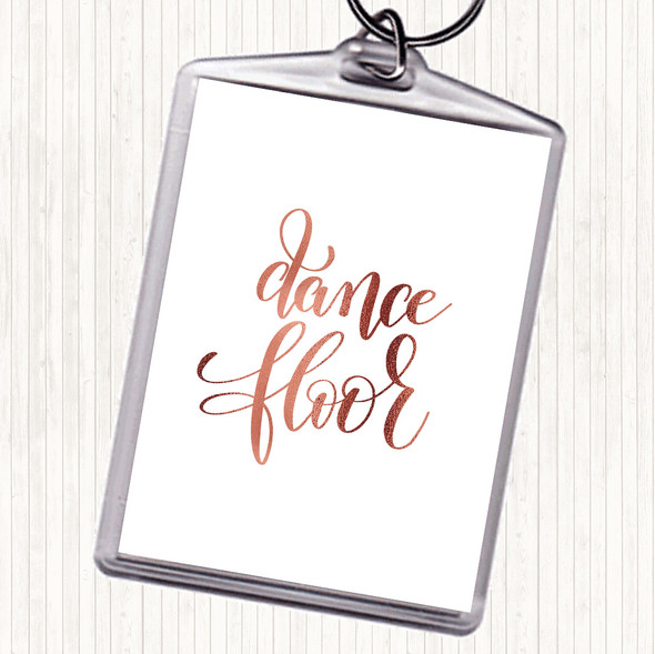 Rose Gold Dance Floor Quote Bag Tag Keychain Keyring