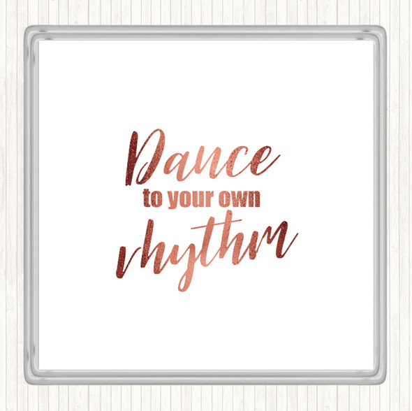 Rose Gold Dance To Your Own Rhythm Quote Drinks Mat Coaster