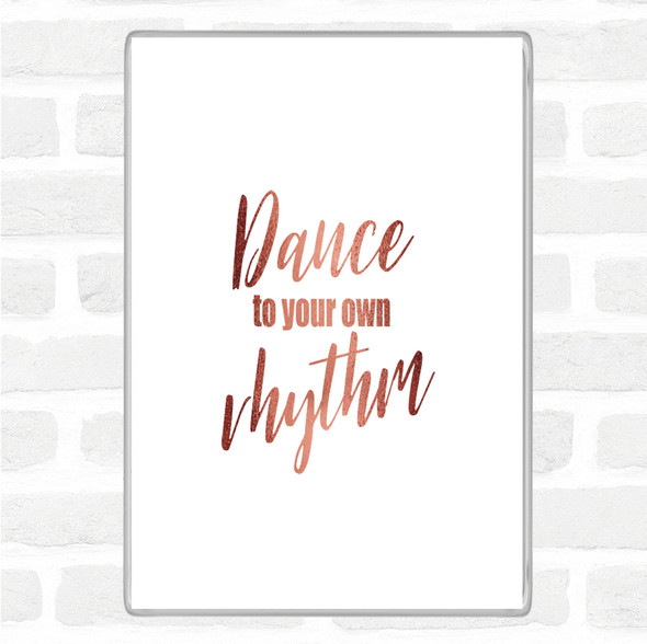 Rose Gold Dance To Your Own Rhythm Quote Jumbo Fridge Magnet