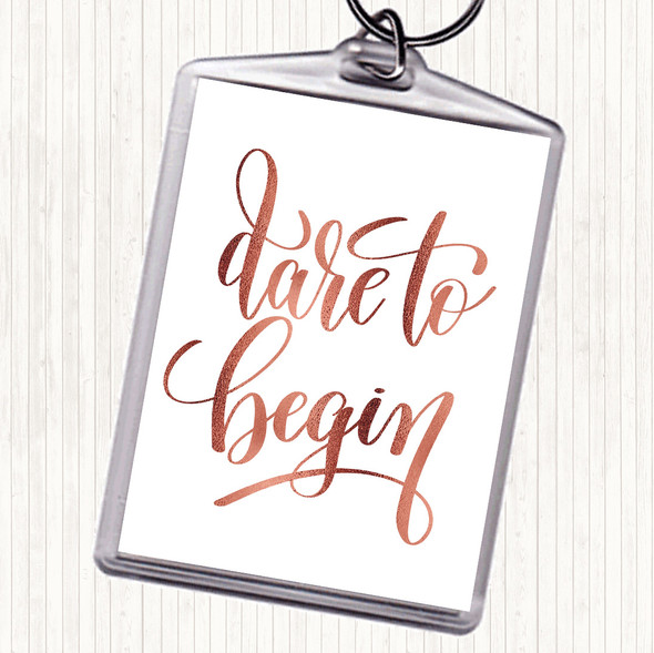 Rose Gold Dare Begin Quote Bag Tag Keychain Keyring