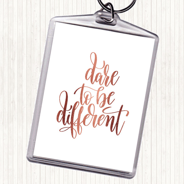 Rose Gold Dare To Be Different Quote Bag Tag Keychain Keyring