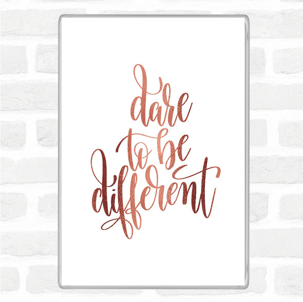 Rose Gold Dare To Be Different Quote Jumbo Fridge Magnet