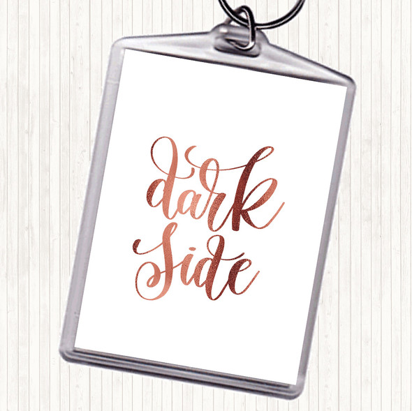 Rose Gold Dark Side Quote Bag Tag Keychain Keyring