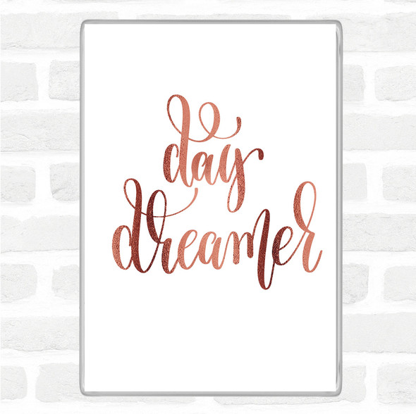 Rose Gold Day Dreamer Quote Jumbo Fridge Magnet