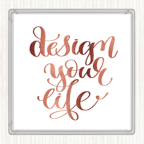 Rose Gold Design Your Life Swirl Quote Drinks Mat Coaster