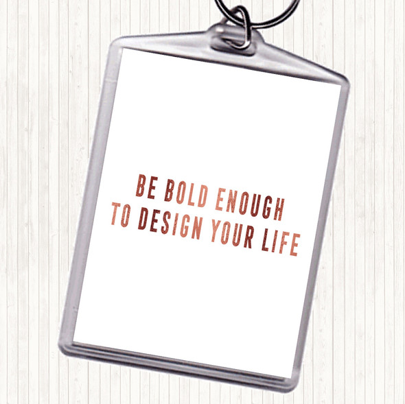 Rose Gold Design Your Life Quote Bag Tag Keychain Keyring