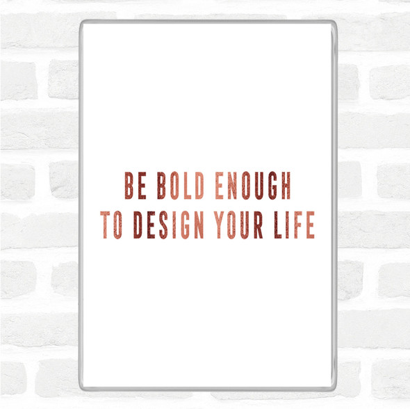 Rose Gold Design Your Life Quote Jumbo Fridge Magnet