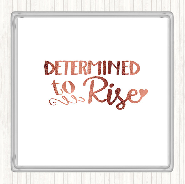 Rose Gold Determined To Rise Quote Drinks Mat Coaster