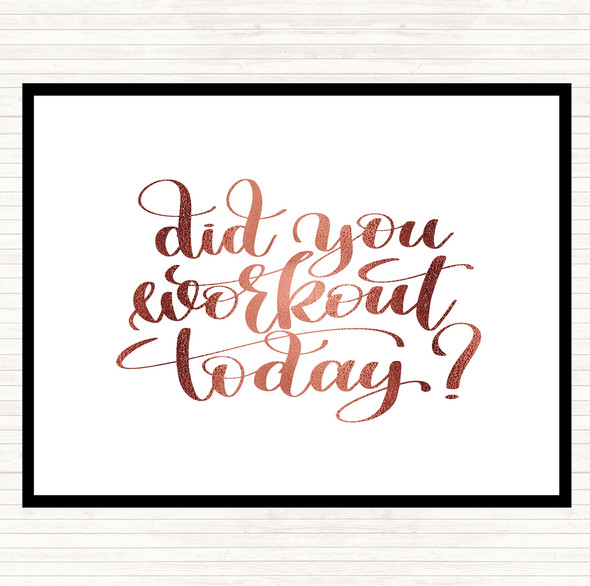 Rose Gold Did You Workout Today Quote Dinner Table Placemat