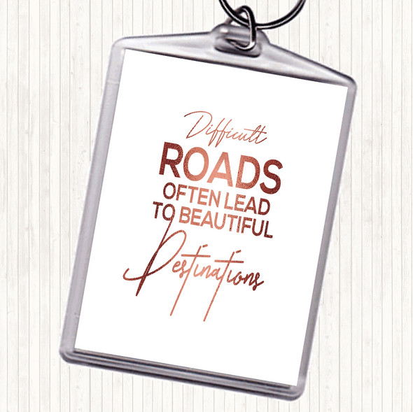 Rose Gold Difficult Roads Quote Bag Tag Keychain Keyring