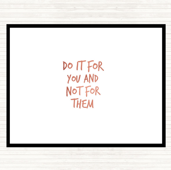 Rose Gold Do It For You Not Them Quote Mouse Mat Pad