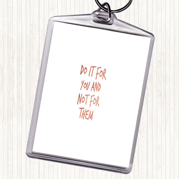 Rose Gold Do It For You Not Them Quote Bag Tag Keychain Keyring