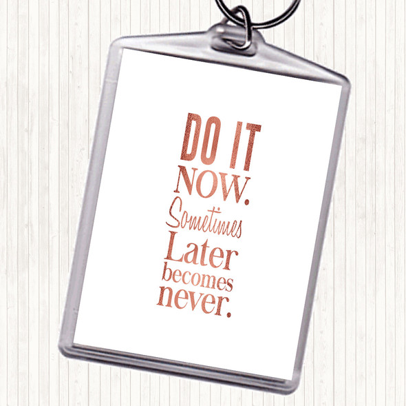 Rose Gold Do It Now Quote Bag Tag Keychain Keyring