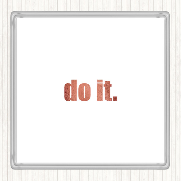 Rose Gold Do It Small Quote Drinks Mat Coaster
