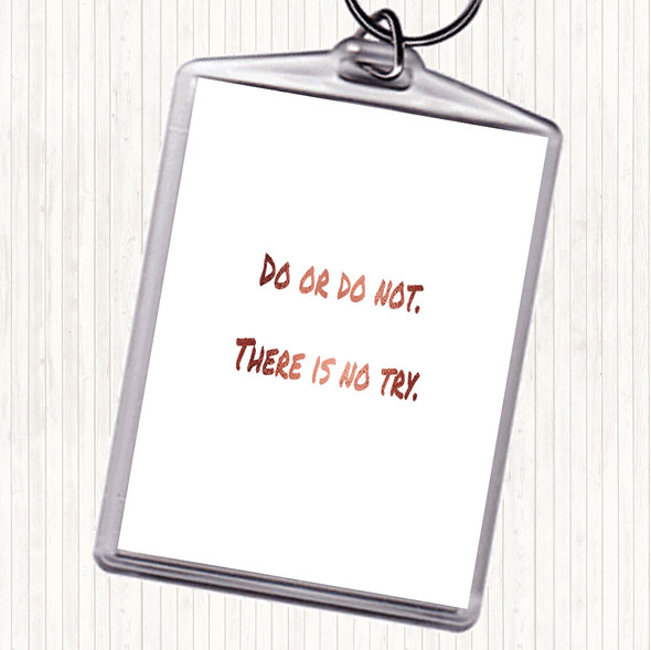 Rose Gold Do Or Do Not Quote Bag Tag Keychain Keyring