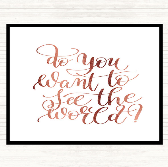 Rose Gold Do You Want To See The World Quote Mouse Mat Pad