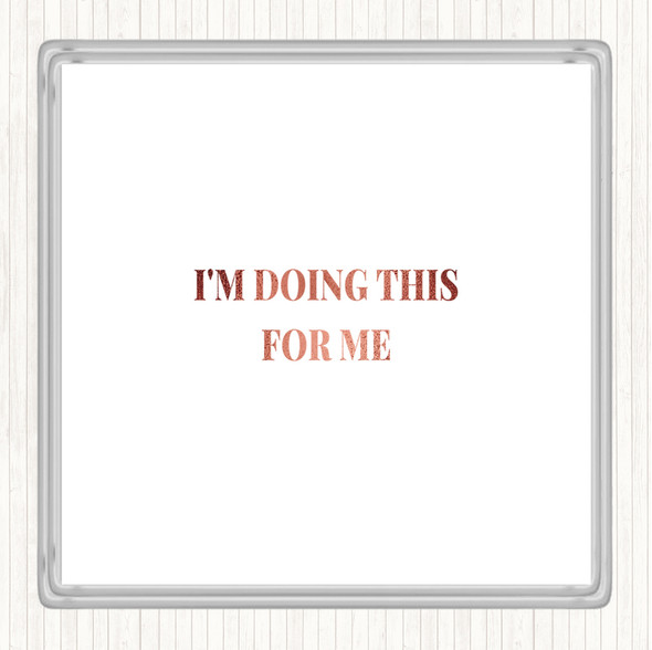 Rose Gold Doing This For Me Quote Drinks Mat Coaster