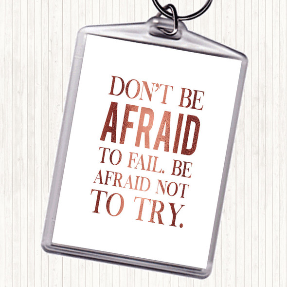 Rose Gold Don't Be Afraid Quote Bag Tag Keychain Keyring