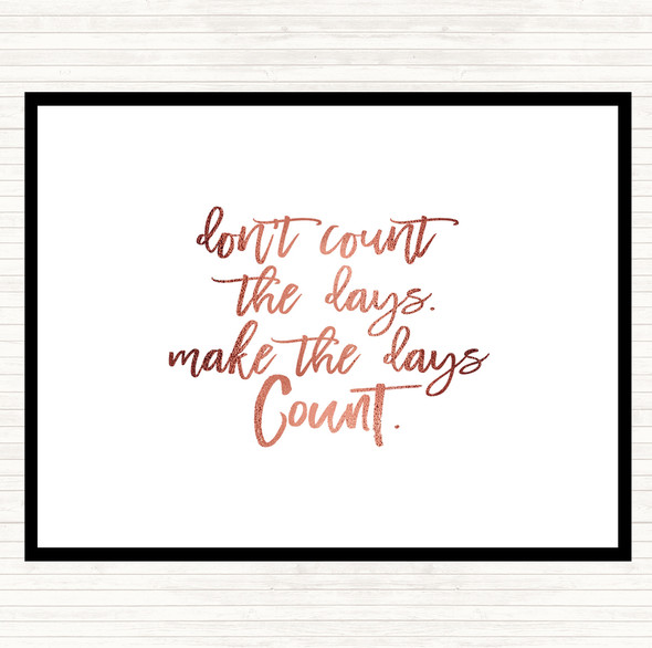 Rose Gold Don't Count The Days Quote Mouse Mat Pad