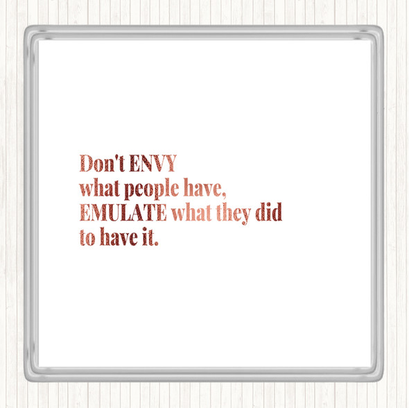 Rose Gold Don't Envy What People Have Quote Drinks Mat Coaster