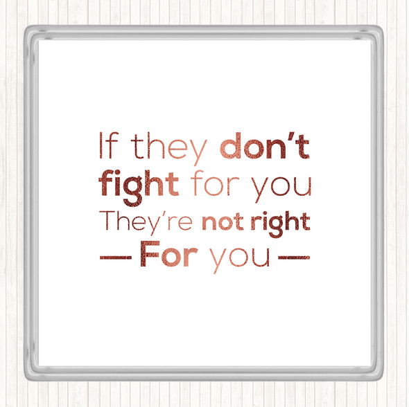 Rose Gold Don't Fight Not Right Quote Drinks Mat Coaster