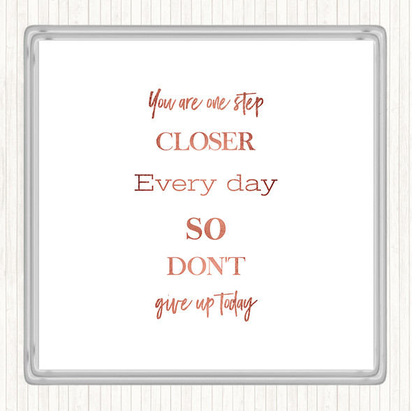 Rose Gold Don't Give Up Today Quote Drinks Mat Coaster