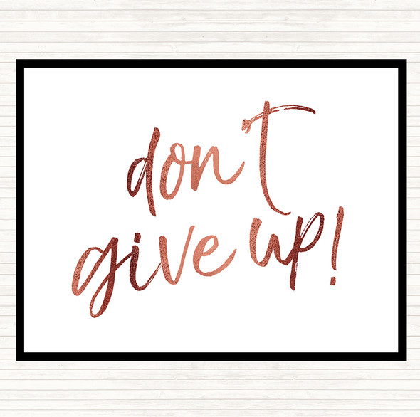 Rose Gold Don't Give Up Quote Dinner Table Placemat