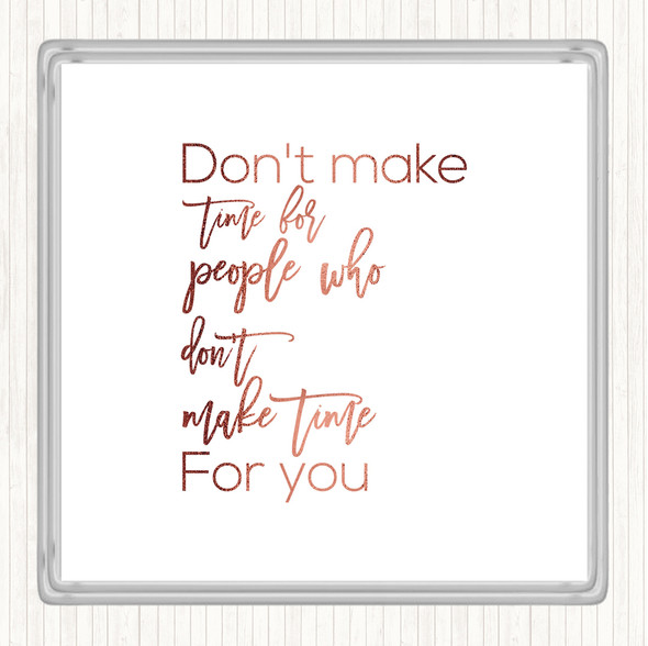 Rose Gold Don't Make Time Quote Drinks Mat Coaster