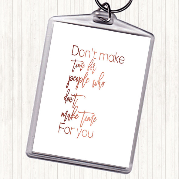 Rose Gold Don't Make Time Quote Bag Tag Keychain Keyring